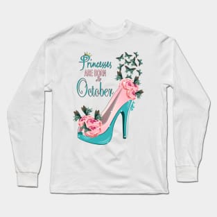 Princesses Are Born In October Long Sleeve T-Shirt